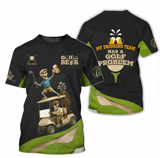 Personalized Men's Golf T-Shirt My Drinking Team Has A Golf Problem Funny Skeleton Beer Custom Name