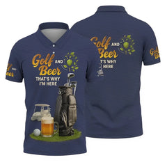 Personalized Men's Golf Polo Shirt Golf And Beer That's Why I'm Here Funny Hops Theme Custom Name