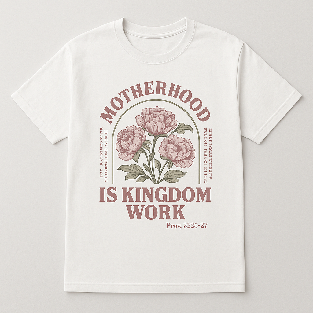 Motherhood Is Kingdom Work T-Shirt – Peony Floral Proverbs 31 Christian Tee